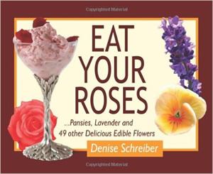 Eat Your Roses by Denise Schreiber